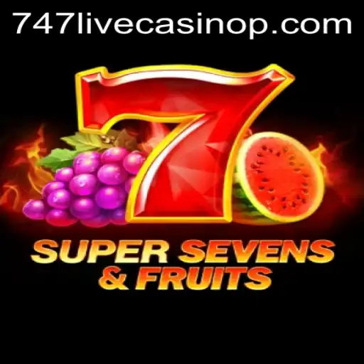 Dive into the Exciting World of 7SuperSevensFruits and 747 Live Casino
