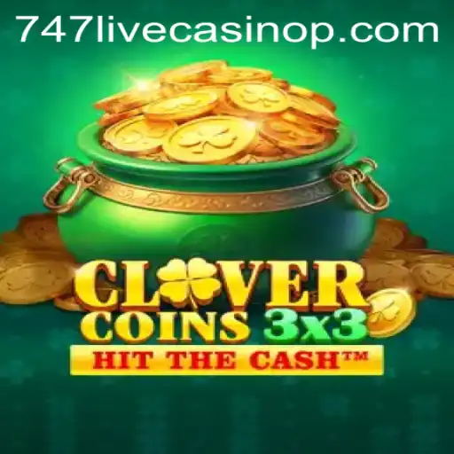 Clovercoin3x3: A Thrilling Innovation in the World of 747 Live Casino