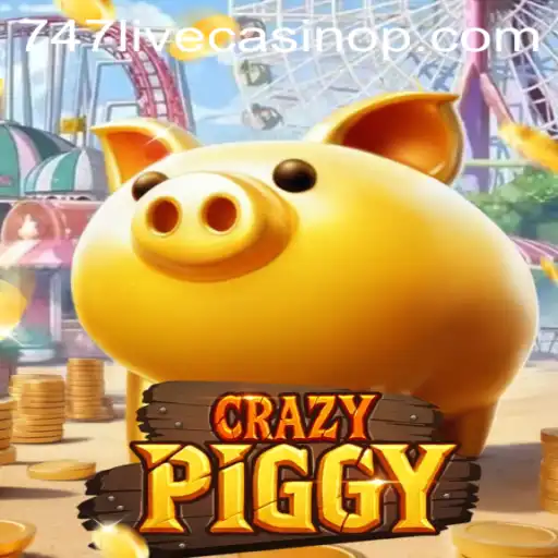 Exploring the World of CrazyPiggy: A Dive into 747 Live Casino
