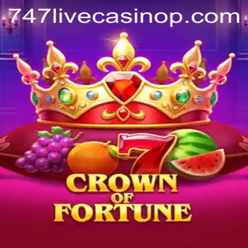 CrownofFortune: A Thrilling Experience at 747 Live Casino