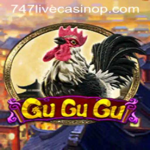 GuGuGu: The Thrilling World of 747 Live Casino Games