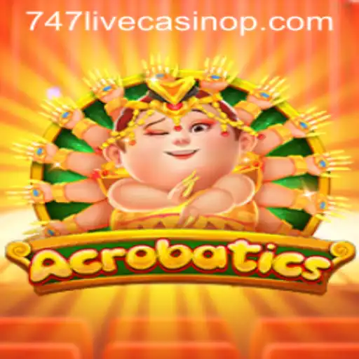 Acrobatics at 747 Live Casino: A Thrilling New Gaming Experience