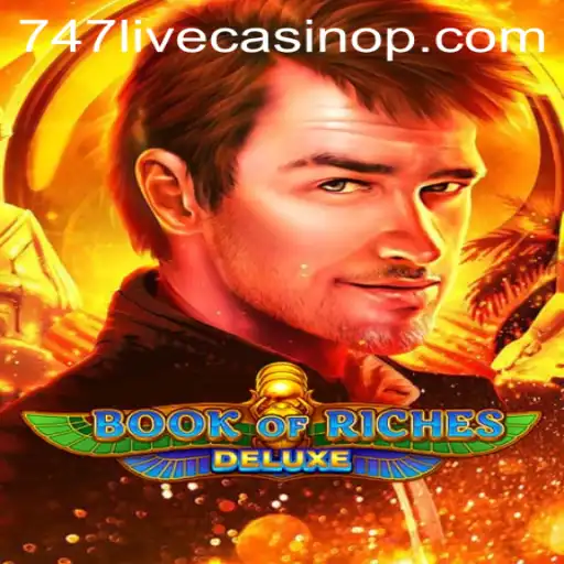 Discover the Thrilling World of Book of Riches Deluxe at 747 Live Casino