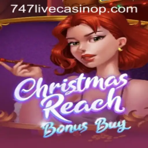 Discover the Exciting World of ChristmasReachBonusBuy in 747 Live Casino