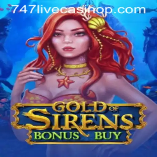 Exploring GoldofSirensBonusBuy: Dive into the Depths of 747 Live Casino Entertainment