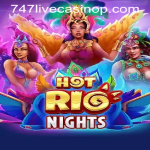 HotRioNights: Experience the Excitement of 747 Live Casino Games