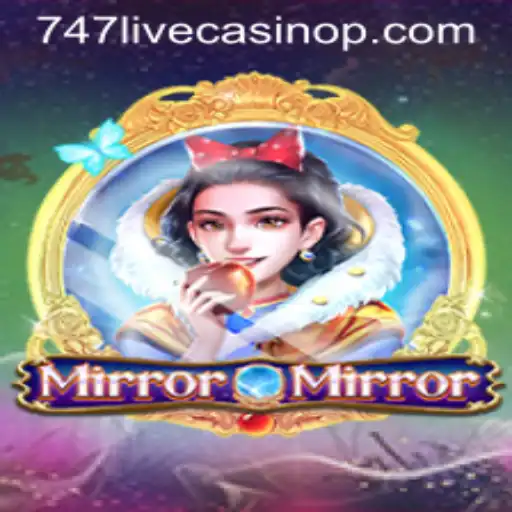 Discover the Thrilling World of MirrorMirror and 747 Live Casino