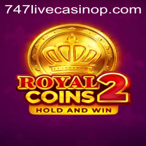 Unveiling RoyalCoins2: A Step Into the Vibrant World of 747 Live Casino
