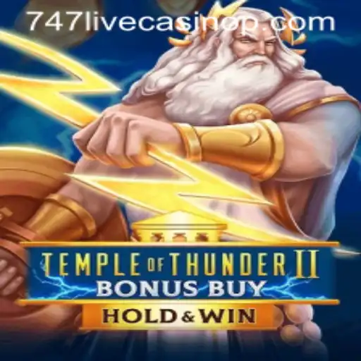 Exploring TempleofThunderIIBonusBuy and 747 Live Casino