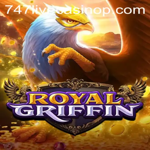 Unveiling the Thrills of RoyalGriffin at 747 Live Casino