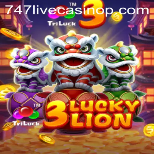 Explore the Exciting World of 3LUCKYLION at 747 Live Casino