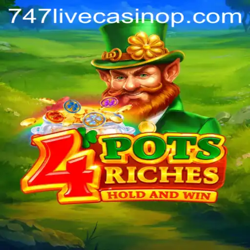 Exploring the Exciting World of 4potsriches at 747 Live Casino