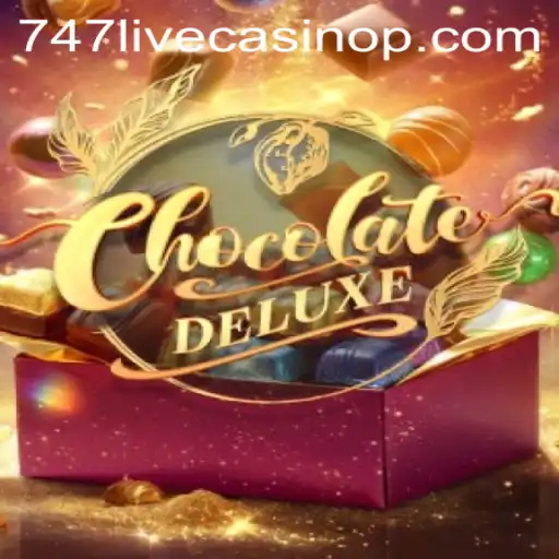 Unveiling ChocolateDeluxe: The Sweet Spin of 747 Live Casino