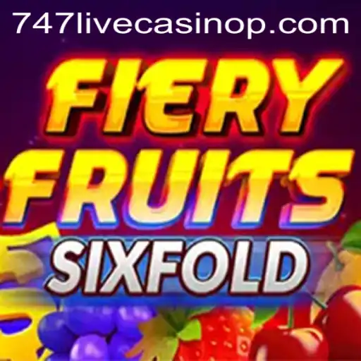 Exploring FieryFruitsSixFold: A Hot New Game at the 747 Live Casino