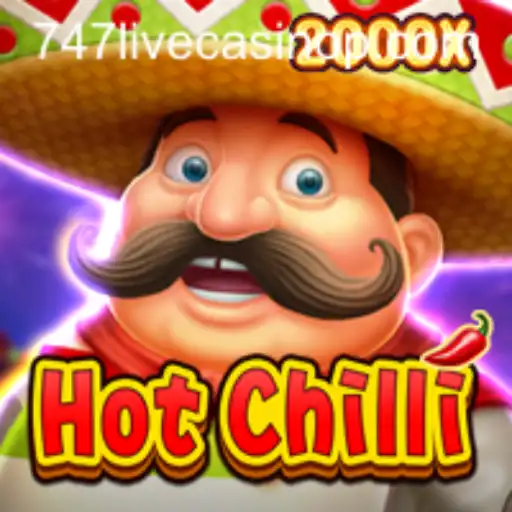 Exploring HotChilli at 747 Live Casino: A Thrilling Game Experience