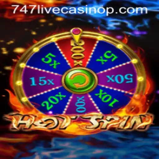 Exploring the Thrills of HotSpin at 747 Live Casino
