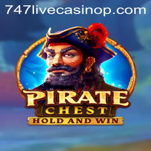 Dive into the Adventure of PirateChest with 747 Live Casino