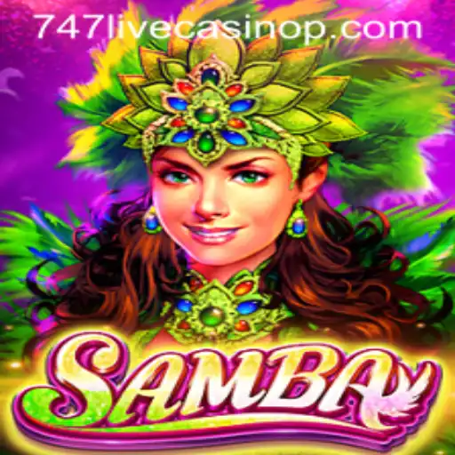 Exploring the Samba Experience at 747 Live Casino