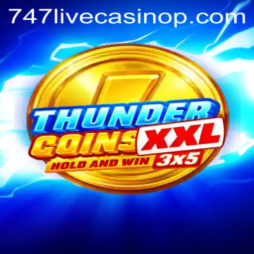 Unlocking the Excitement of ThunderCoinsXxl: A New Era of Casino Gaming with 747 Live Casino