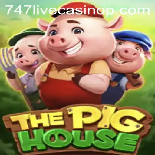 Exploring ThePigHouse: A Thrilling Addition to 747 Live Casino