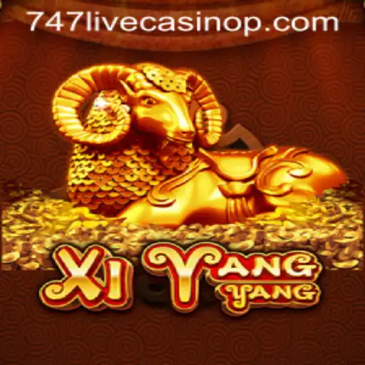 Exploring the Thrills of XiYangYang in the 747 Live Casino Era
